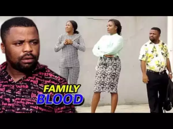 Family Blood Season 1 - 2019 Nollywood Movie